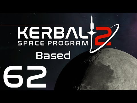 Kerbal Space Program 2 | Based | Episode 62