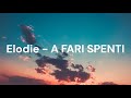 Elodie A Fari Spenti Lyric Video Testo