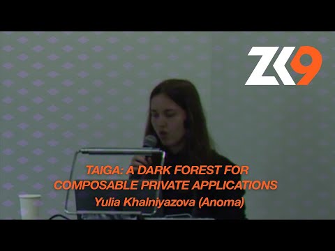 ZK9: Taiga - a dark forest for composable private applications - Yulia Khalniyazova (Anoma)