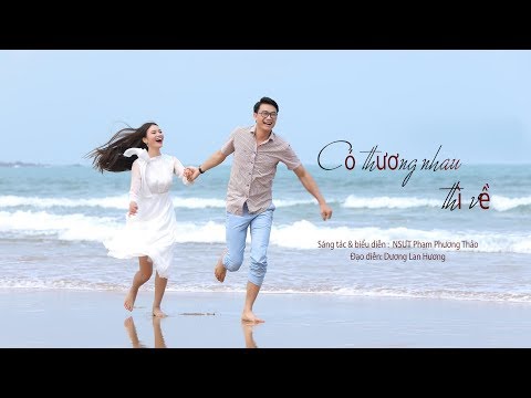 Có thương nhau thì về - Phạm Phương Thảo