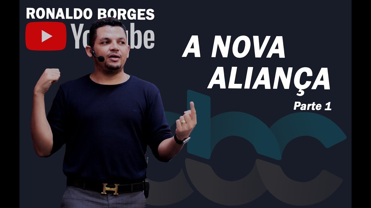 RONALDO BORGES - A Nova Aliança - Parte 1