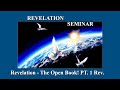 Revelation - The Open Book! PT. 1 Rev.