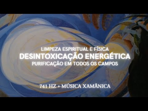 DESINTOXICAÇÃO ENERGÉTICA, LIMPEZA ESPIRITUAL E FÍSICA, PURIFICAÇÃO EM TODOS OS CAMPOS