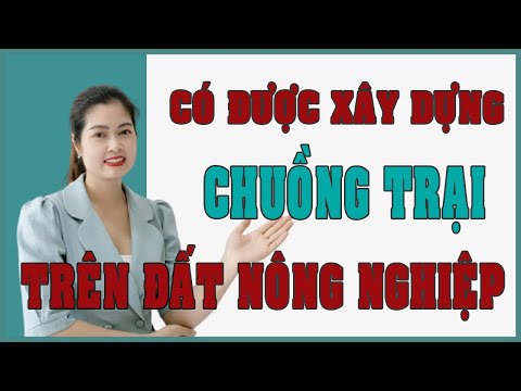 , title : 'Có được xây dựng chuồng trại trên đất nông nghiệp? | Thanh Vân BĐS'