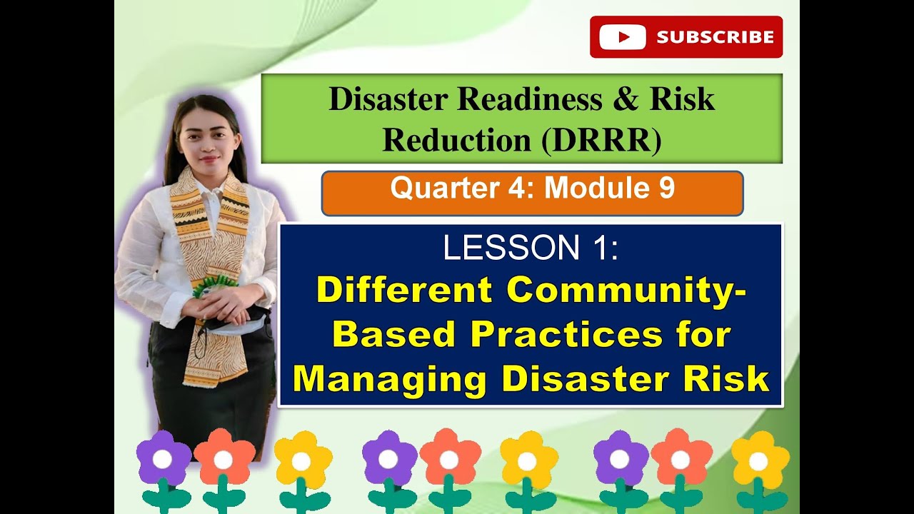 DRRR: Quarter 4:M9- Lesson 1: DIFFERENT COMMUNITY - BASED PRACTICES FOR MANAGING DISASTER RISK