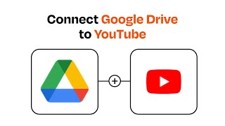 How to Connect Google Drive to YouTube - Easy Integration