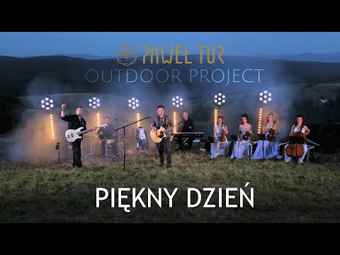 PAWEŁ TUR - Piękny dzień (Outdoor Project)
