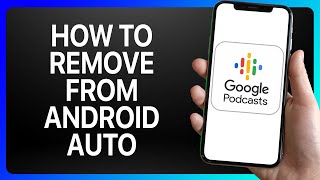 How To Remove Google Podcast From Android Auto Tutorial