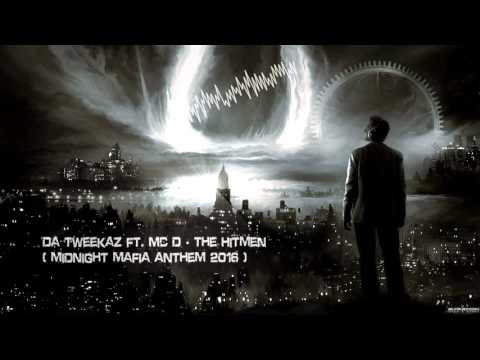 Da Tweekaz ft. MC D - The Hitmen (Midnight Mafia 2016 Anthem) [HQ Edit]