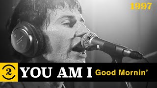 You Am I -  Good Mornin&#39; (Live on 2 Meter Sessions, 1997)