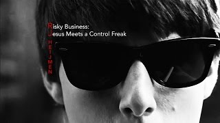 Risky Business: Jesus Meets a Control Freak - RJ Heijmen