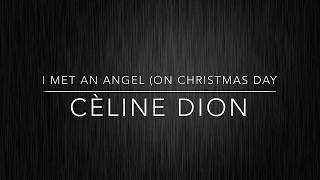 I Met An Angel (On Christmas Day) - Cèline Dion