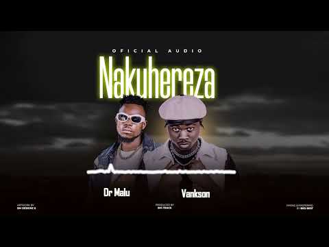 Dr Malu Feat Vankson _ NAKUHEREZA ( official audio)mp3