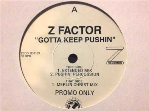 Z Factor - Gotta Keep Pushin' (Extended Mix)