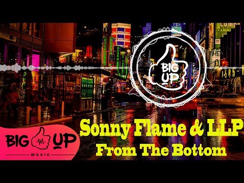 Sonny Flame & LLP - From the Bottom | Official Audio