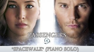 Passengers Soundtrack - Spacewalk (Love Theme) - Thomas Newman piano