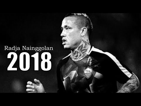 Radja Nainggolan - The Ninja | 2018