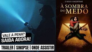À Sombra do Medo | Onde assistir e trailer