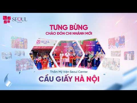 Seoul Center Cầu Giấy Hà Nội Tưng Bừng Khai Trương