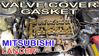 HOW TO REPLACED VALVE COVER GASKET MITSUBISHI LANCER