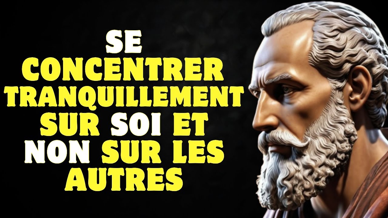 Concentrez-vous tranquillement sur vous-même pas sur les autres | Stoïcisme