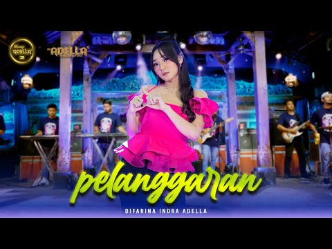 PELANGGARAN - Difarina Indra Adella - OM ADELLA