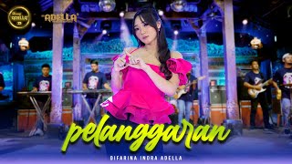 Download lagu PELANGGARAN - Difarina Indra Adella - OM ADELLA mp3