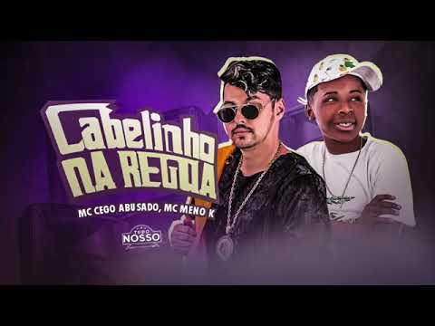 mc cego abusado e mc menor cabelinho na regua - musica nova