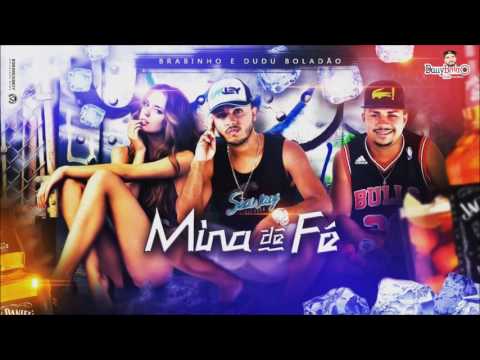 MC BRABINHO E DUDU BOLADÃO - MINA DE FÉ (ÁUDIO ORIGINAL) DANY BALA