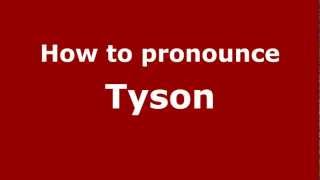 How to pronounce Tyson