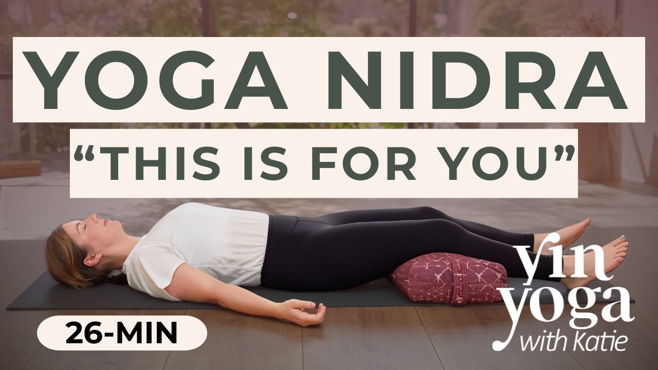 26-min Yoga Nidra 'This is for You' — Yin Yoga class, 27 minutes