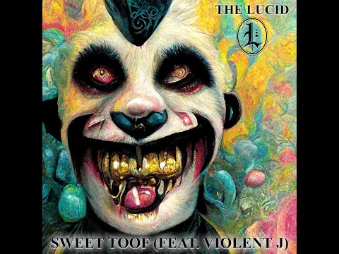 The Lucid  - Sweet Toof (feat. Violent J)