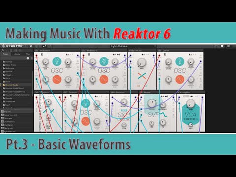 Native Instruments Reaktor 6 Pt.3 - Basic Waveforms