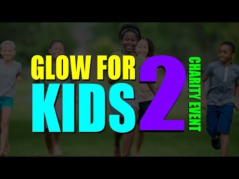 2nd Annual GLOW FOR KIDS (VIDEO)