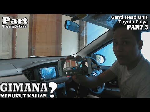 Modifikasi Toyota Calya G 2016 || Ganti Head Unit AVI 1800ds MirrorLink #Part3