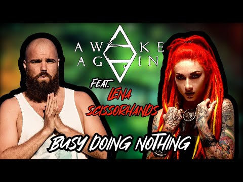 Awake Again feat. Lena Scissorhands - Busy Doing Nothing (OFFICIAL LYRIC VIDEO)