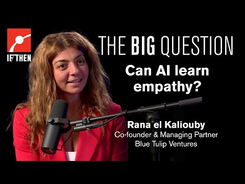Can AI Learn Empathy? Why Emotional Intelligence Is the Future with Dr. Rana el Kaliouby