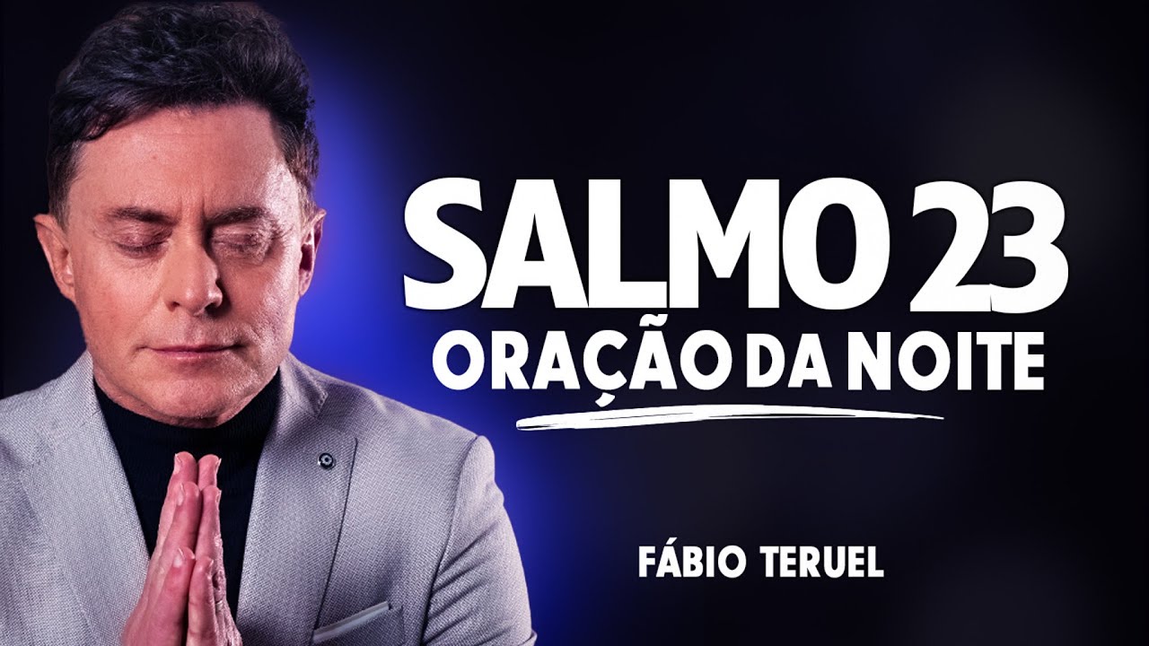 ORAÇÃO DA NOITE: O SENHOR É O SEU PASTOR E NADA LHE FALTARÁ (SALMO 23)