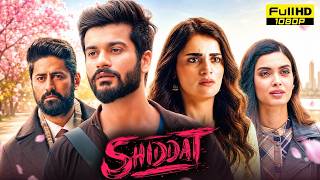Download lagu SHIDDAT Full Movie Hindi Dubbed | Sunny Kaushal | Radhika Madan | New Bollywood Romantic Drama Movie mp3