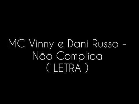 Não Complica - Mc Vinny e Dani Russo /Letra (GoodMusic💯)