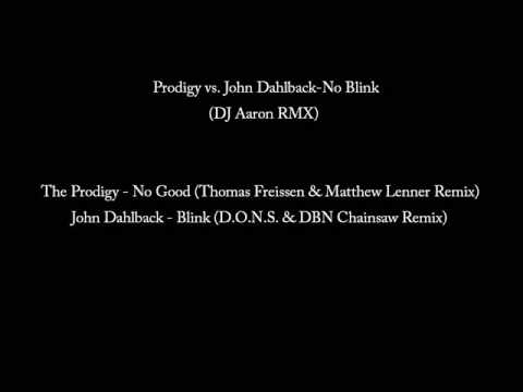 Prodigy vs John Dahlback-No Blink (DJ Aaron RMX)