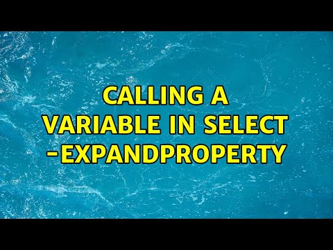Calling A Variable In Select Expandproperty 2 Solutions