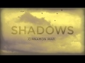 Cinnamon War - Shadows 