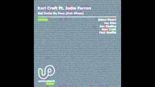 Karl Croft Ft. Jodie Farron - Get Outta My Face (Paul Gasille Dub) UD0063