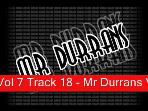 Mr Durrans Vol 7 Track 18 - Mr Durrans Vs Dj Mystery - Fuck Off
