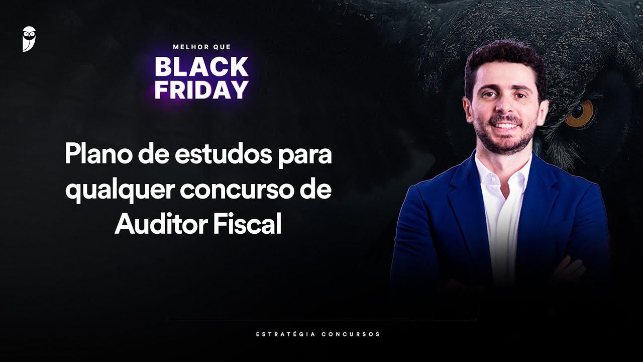 Plano de estudos para qualquer concurso de Auditor Fiscal - Melhor que Black Friday