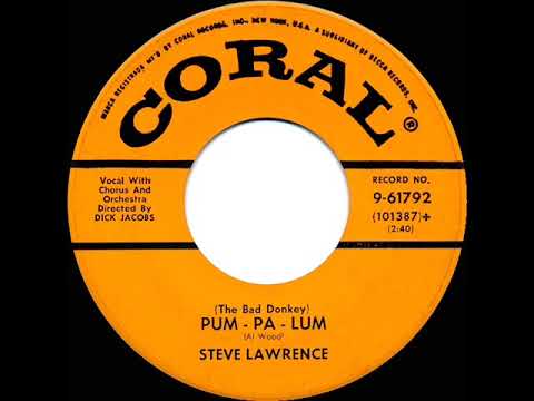 1957 HITS ARCHIVE: (The Bad Donkey) Pum-Pa-Lum - Steve Lawrence