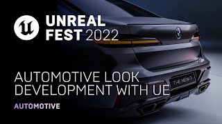 Automotive Look Development with UE | Unreal Fest 2022