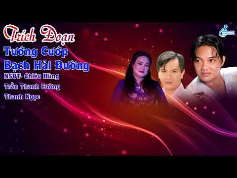 Trích Đoạn Tướng Cướp Bạch Hải Đường - Chiêu Hùng - Trần Thanh Cường - Thanh Ngọc ( Lâm Duy Cường )