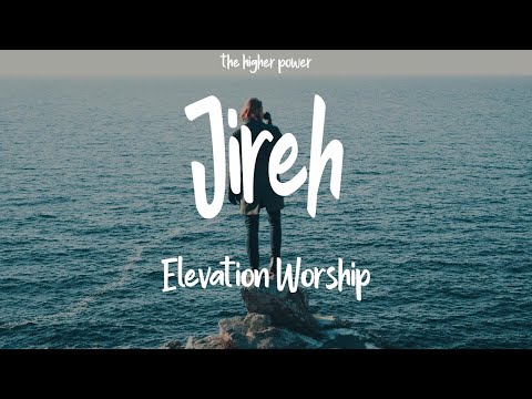 Jireh - Elevation Worship & Maverick City (Lyrics)  | 1 Hour